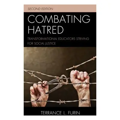 "Combating Hatred: Transformational Educators Striving for Social Justice" - "" ("Furin Terrance