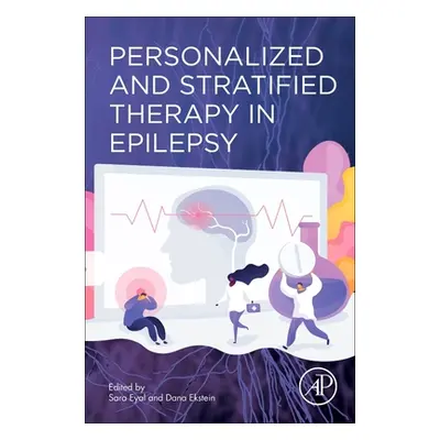 "Personalized and Stratified Therapy in Epilepsy" - "" ("Eyal Sara")