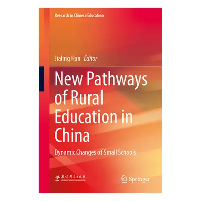 "New Pathways of Rural Education in China: Dynamic Changes of Small Schools" - "" ("Han Jialing"