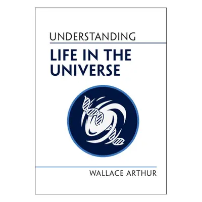 "Understanding Life in the Universe" - "" ("Arthur Wallace")