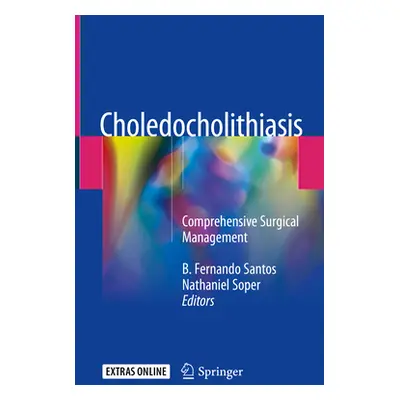 "Choledocholithiasis: Comprehensive Surgical Management" - "" ("Santos B. Fernando")