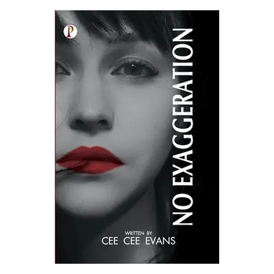 "No Exaggeration" - "" ("Evans Cee Cee")