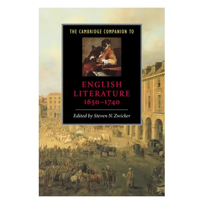 "The Cambridge Companion to English Literature, 1650 1740" - "" ("Zwicker Steven N.")