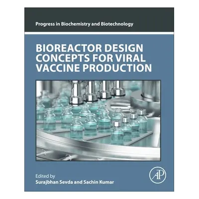 "Bioreactor Design Concepts for Viral Vaccine Production" - "" ("Sevda Surajbhan")