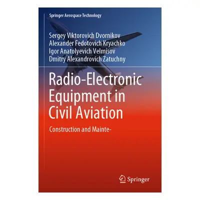 "Radio-Electronic Equipment in Civil Aviation: Construction and Maintenance" - "" ("Dvornikov Se