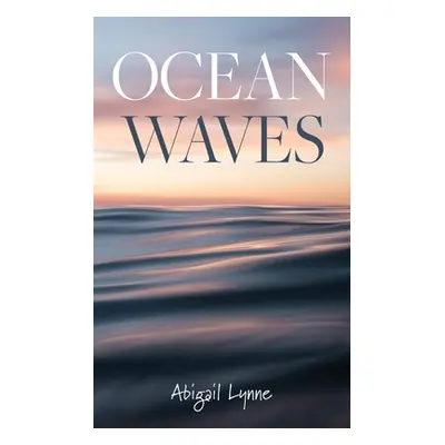 "Ocean Waves" - "" ("Lynne Abigail")