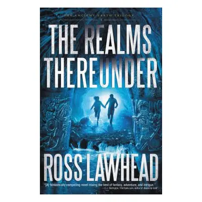 "The Realms Thereunder" - "" ("Lawhead Ross")