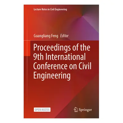 "Proceedings of the 9th International Conference on Civil Engineering" - "" ("Feng Guangliang")