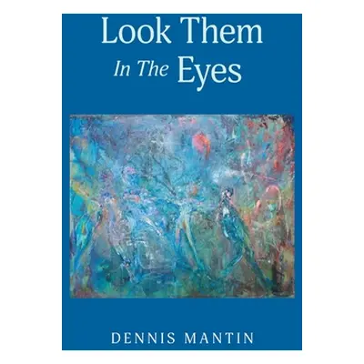 "Look Them In The Eyes" - "" ("Mantin Dennis")