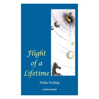 "Flight of a Lifetime" - "" ("Watling Philip")