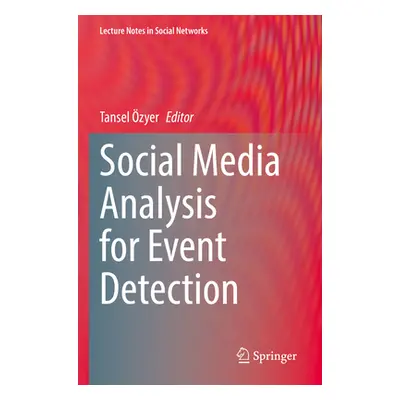 "Social Media Analysis for Event Detection" - "" ("zyer Tansel")