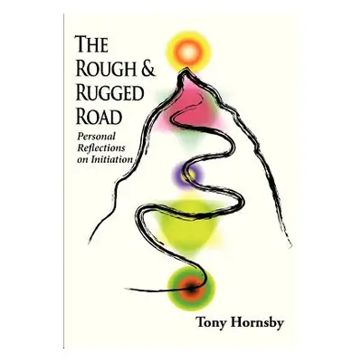 "The Rough and Rugged Road: Personal Reflections on Initiation" - "" ("Hornsby Tony")