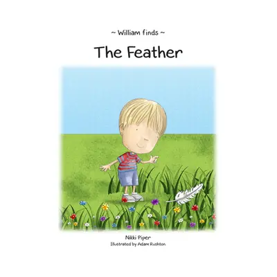 "William Finds The Feather" - "" ("Piper Nikki")