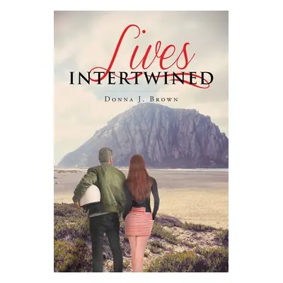 "Lives Intertwined" - "" ("Brown Donna J.")