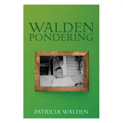 "Walden Pondering" - "" ("Walden Patricia")