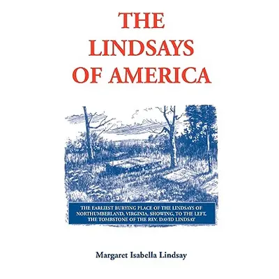 "The Lindsays of America: A Genealogical Narrative and Family Record, Beginning with the Family 