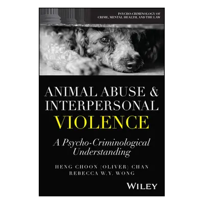 "Animal Abuse and Interpersonal Violence" - "" ("Chan Heng Choon (Oliver)")