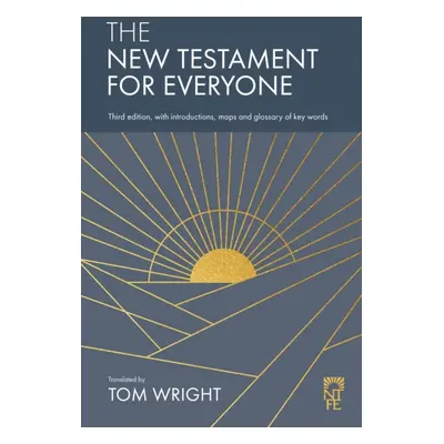 "New Testament for Everyone" - "Third Edition, with Introductions, Maps and Glossary of Key Word