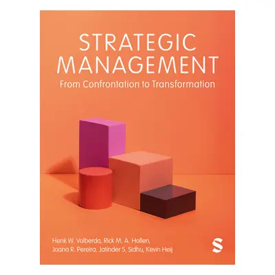 "Strategic Management: From Confrontation to Transformation" - "" ("Volberda Henk W.")