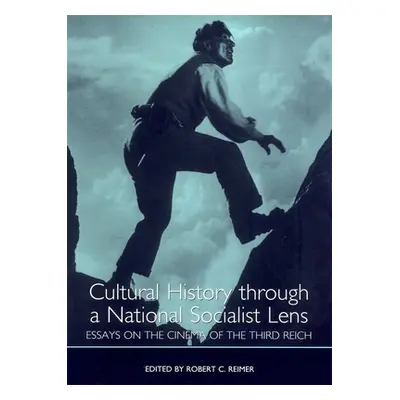 "Cultural History Through a National Socialist Lens: Essays on the Cinema of the Third Reich" - 