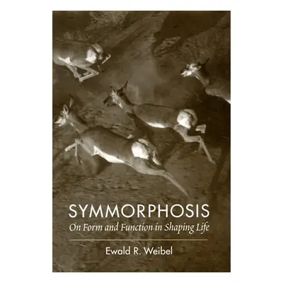 "Symmorphosis: On Form and Function in Shaping Life" - "" ("Weibel Ewald R.")