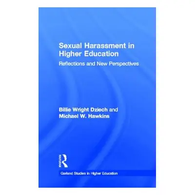 "Sexual Harassment and Higher Education: Reflections and New Perspectives" - "" ("Dziech Billie 