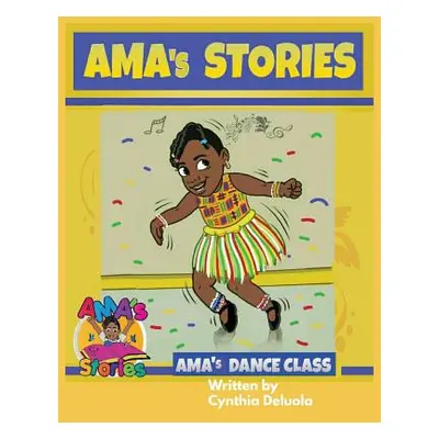 "AMA's Stories: AMA's Dance Class" - "" ("Deluola Cynthia")