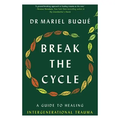 "Break the Cycle" - "A Guide to Healing Intergenerational Trauma" ("Buque Dr Mariel")