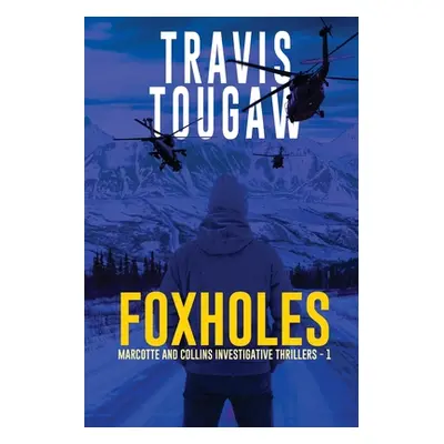 "Foxholes" - "" ("Tougaw Travis")