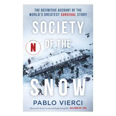 "Society of the Snow" - "The Definitive Account of the World's Greatest Survival Story" ("Vierci