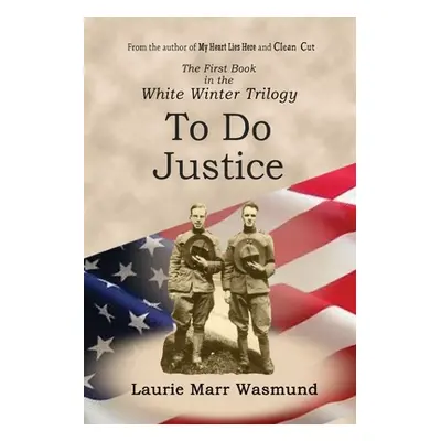 "To Do Justice: White Winter" - "" ("Marr Wasmund Laurie")