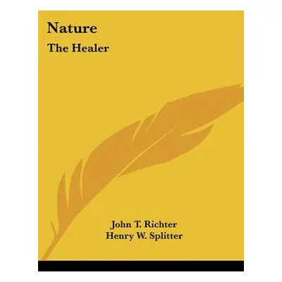 "Nature: The Healer" - "" ("Richter John T.")