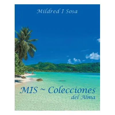 "MIS Colecciones del Alma" - "" ("Sosa Mildred I.")