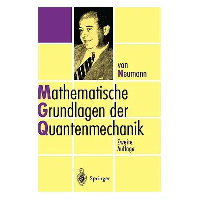 "Mathematische Grundlagen Der Quantenmechanik" - "" ("Neumann John Von")