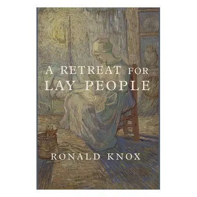 "A Retreat for Lay People" - "" ("Knox Ronald")