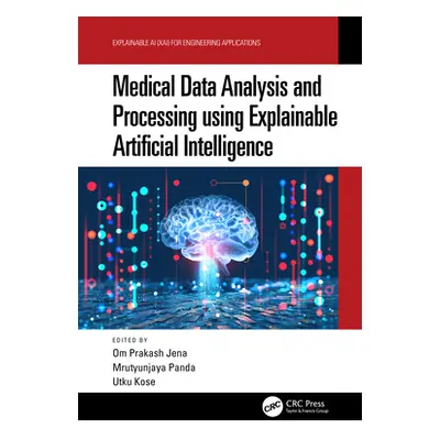 "Medical Data Analysis and Processing using Explainable Artificial Intelligence" - "" ("Jena Om 