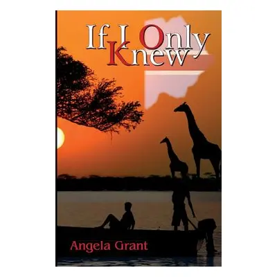 "If I Only Knew" - "" ("Grant Angela")