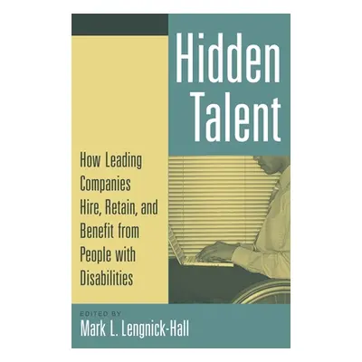 "Hidden Talent: How Leading Companies Hire, Retain, and Benefit from People with Disabilities" -