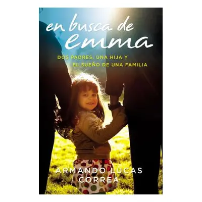 "En busca de Emma" - "" ("Correa Armando Lucas")