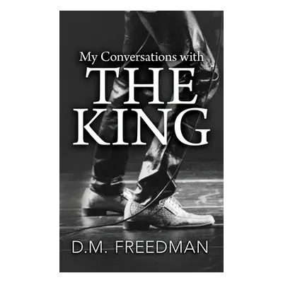 "My Conversations with the King" - "" ("Freedman D. M.")