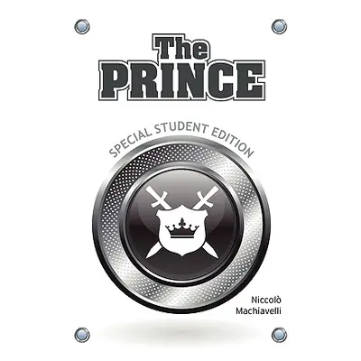 "The Prince (Special Student Edition" - "" ("Machiavelli Niccolo")