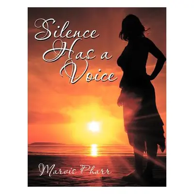 "Silence Has a Voice" - "" ("Pharr Marvis")