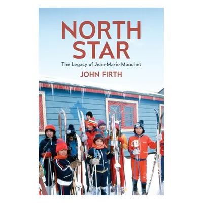 "North Star: The Legacy of Jean-Marie Mouchet" - "" ("Firth John")