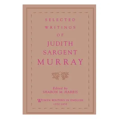 "Selected Writings of Judith Sargent Murray" - "" ("Murray Judith Sargent")