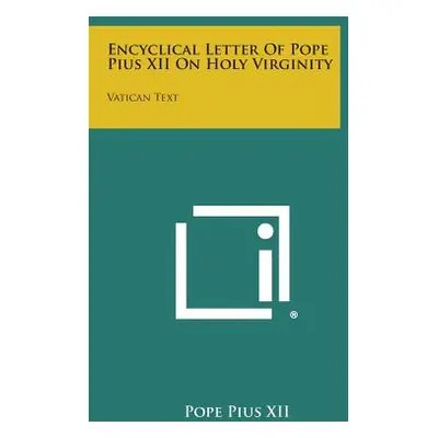 "Encyclical Letter of Pope Pius XII on Holy Virginity: Vatican Text" - "" ("Pius XII Pope")