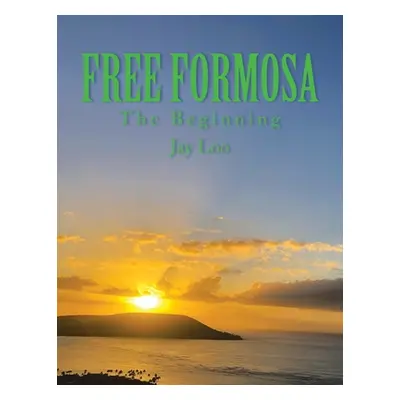 "Free Formosa: The Beginning" - "" ("Loo Jay")