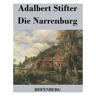 "Die Narrenburg" - "" ("Stifter Adalbert")