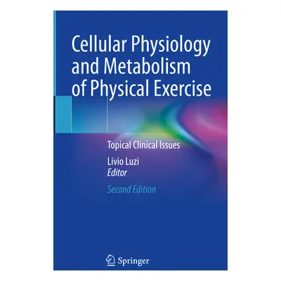 "Cellular Physiology and Metabolism of Physical Exercise: Topical Clinical Issues" - "" ("Luzi L