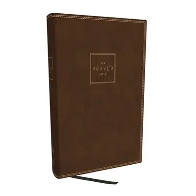 "The Prayer Bible: Pray God's Word Cover to Cover (Nkjv, Brown Leathersoft, Red Letter, Comfort 