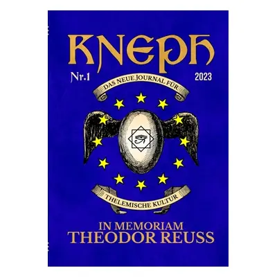 "KNEPH. Das Neue Journal fr Thelemische Kultur. Nr. 1: In Memoriam Theodor Reuss" - "" ("Deutsch